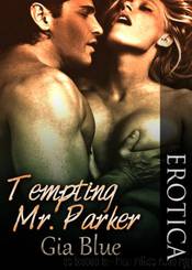 Tempting Mr. Parker by Gia Blue