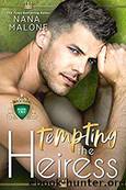 Tempting the Heiress by Nana Malone