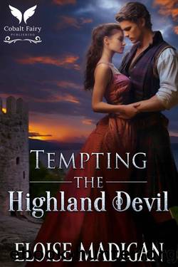 Tempting the Highland Devil: A Scottish Historical Romance Novel by Madigan Eloise
