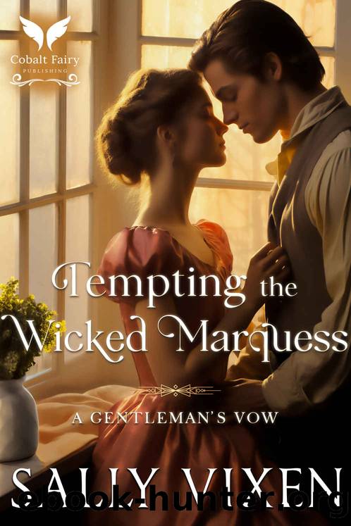 Tempting the Wicked Marquess: A Steamy Historical Regency Romance Novel by Vixen Sally