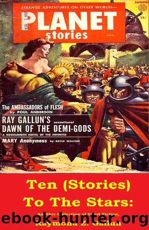 Ten (Stories) to The Stars by Raymond Z. Gallun