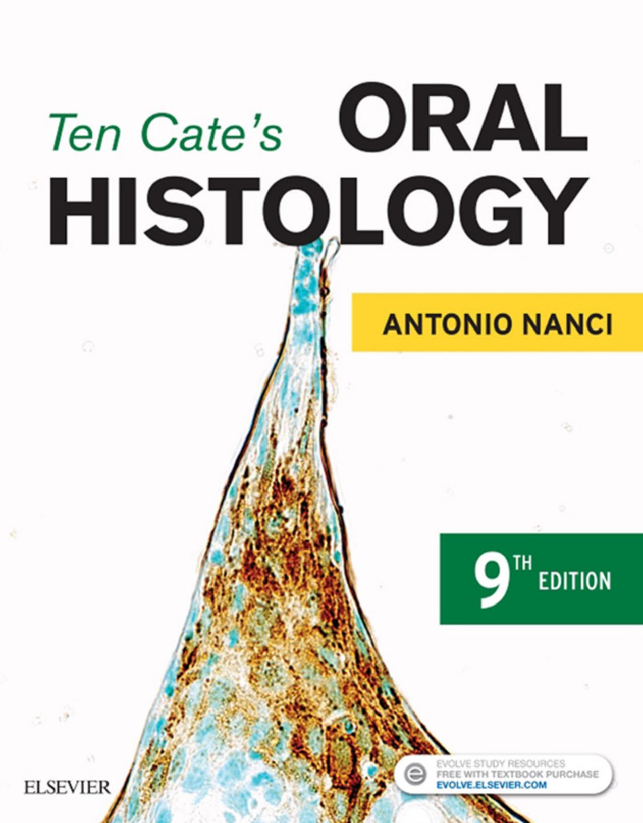 Ten Cateâs Oral Histology: Development, Structure, and Function [TRUE PDF] by Antonio Nanci