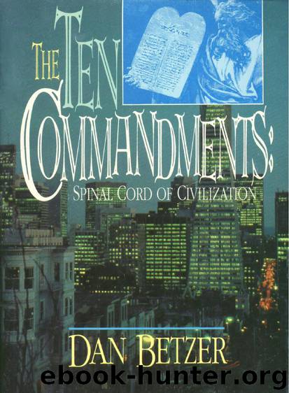 Ten Commandments Spinal Cord of Civilization by Dan Betzer