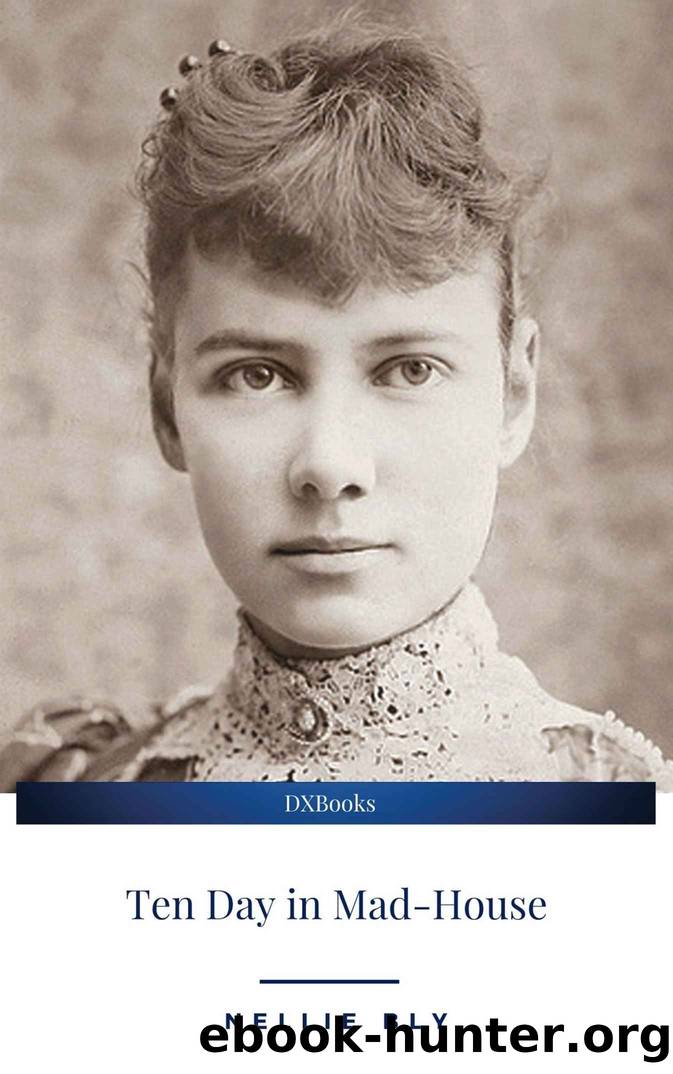 Ten Day in Mad-House by Nellie Bly