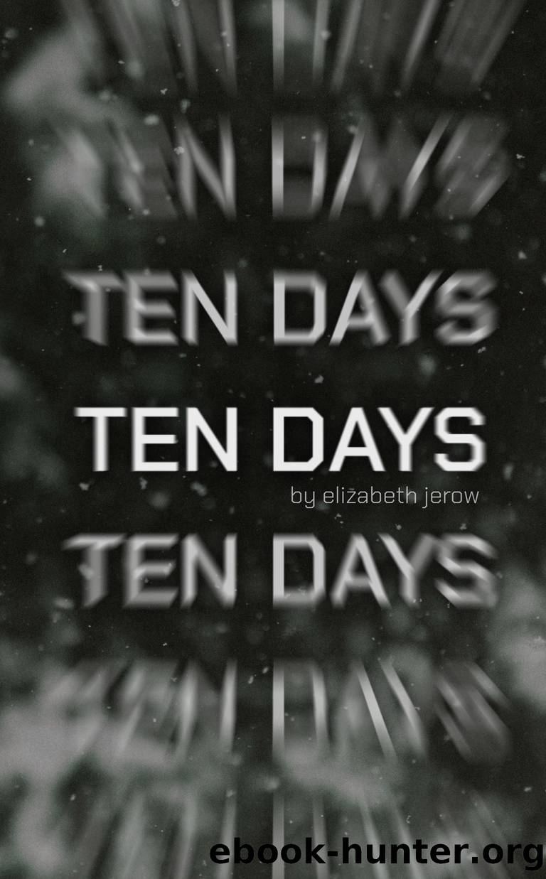 Ten Days by Elizabeth Jerow