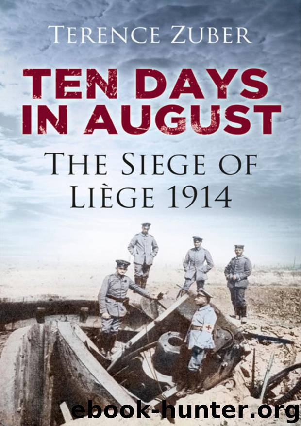 Ten Days in August- the Siege of Liège 1914 by Terence Zuber