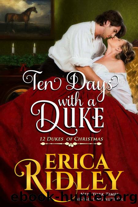 Ten Days with a Duke: 12 Dukes of Christmas #11 by Ridley Erica