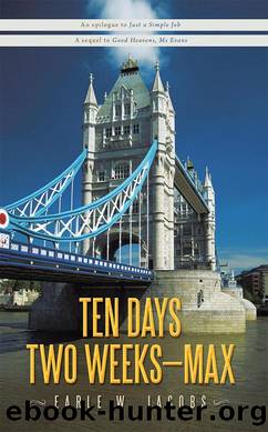Ten Days, Two Weeks---Max! by Earle W. Jacobs