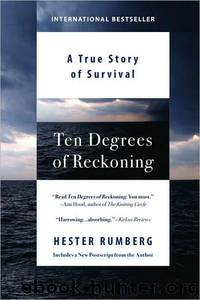 Ten Degrees of Reckoning: The True Story of a Family's Love and the Will to Survive by Hester Rumberg