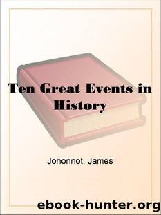 Ten Great Events in History by James Johonnot by James Johonnot