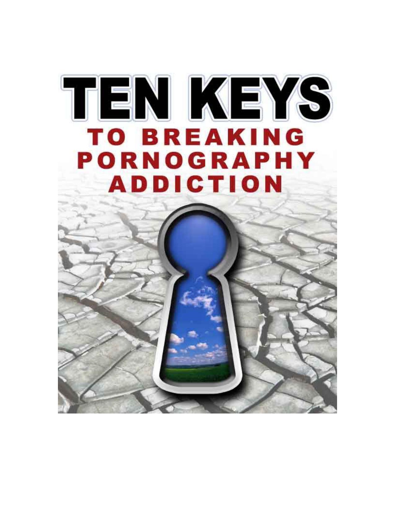 Ten Keys to Breaking Pornography Addiction by no-porn.com
