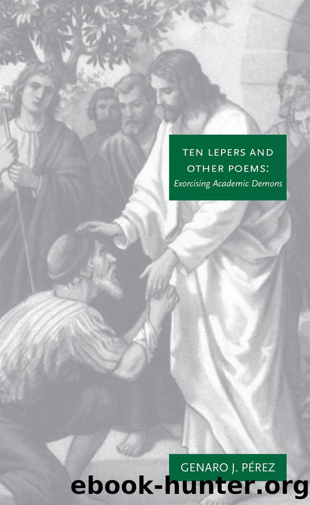 Ten Lepers and Other Poems by Genaro J. Pérez