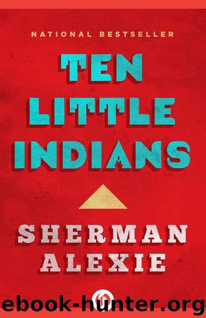 Ten Little Indians by Sherman Alexie