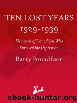 Ten Lost Years, 1929-1939 by Barry Broadfoot