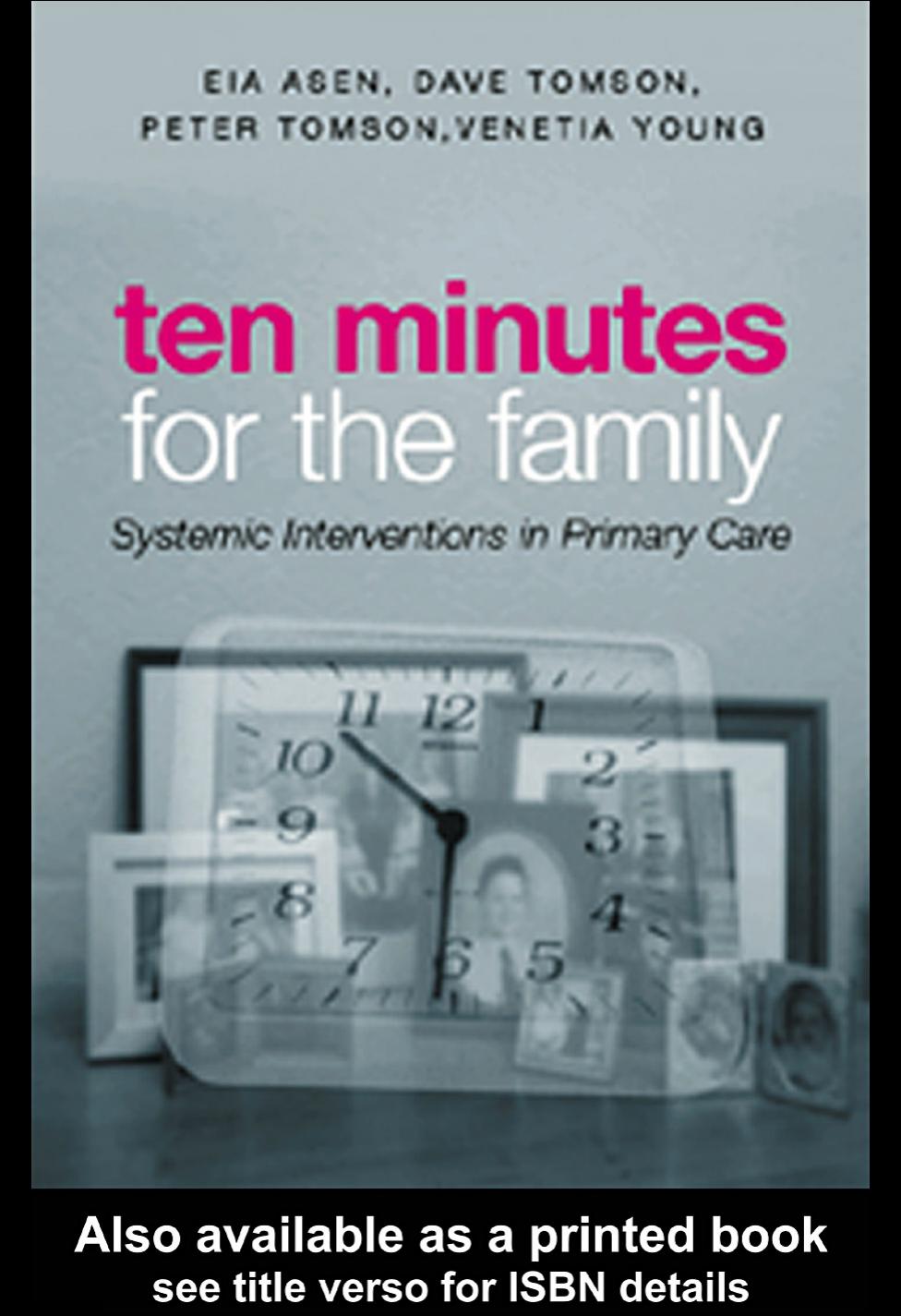 Ten Minutes for the Family: Systemic Interventions in Primary Care by Eia Asen
