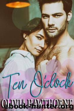 Ten O'clock by Olivia Hawthorne