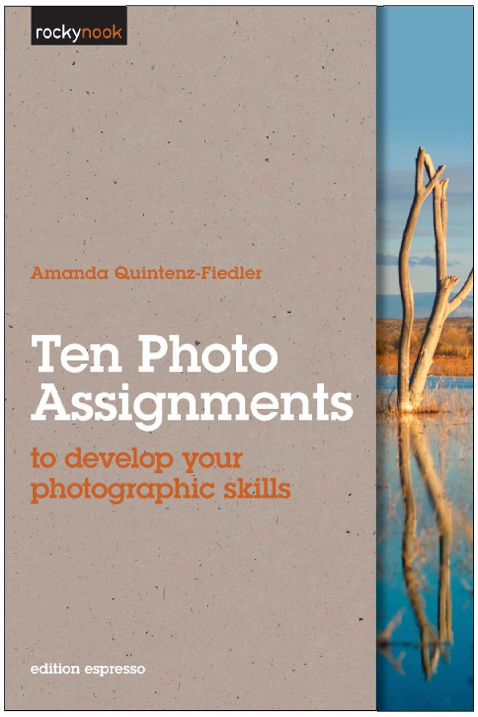 Ten Photo Assignments to develop your photographic skills by Amanda Quintenz-Fiedler