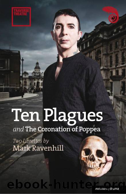 Ten Plagues' and 'The Coronation of Poppea' by Mark Ravenhill
