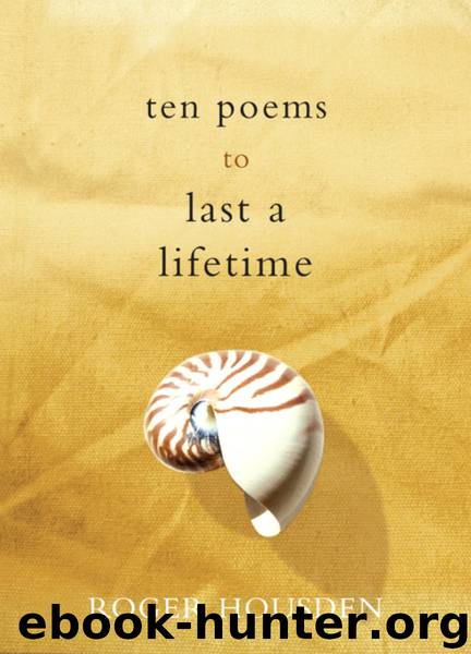 Ten Poems to Last a Lifetime by Roger Housden