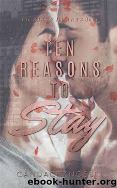 Ten Reasons to Stay ((The Risky Hearts Duet) Book 1) by Candace Knoebel