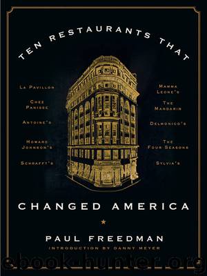 Ten Restaurants That Changed America by Paul Freedman