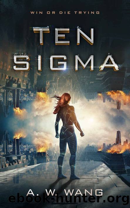 Ten Sigma by A. W. Wang