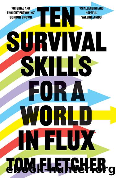 Ten Survival Skills for a World in Flux by Tom Fletcher