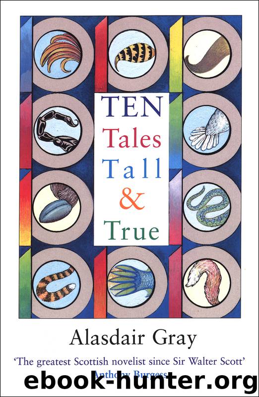 Ten Tales Tall and True by Alasdair Gray