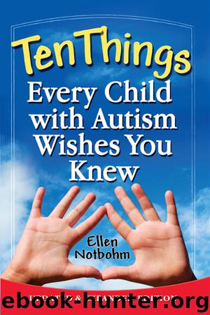 Ten Things Every Child with Autism Wishes You Knew by Ellen Notbohm