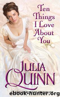 Ten Things I Love About You by Julia Quinn