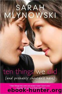 Ten Things We Did (And Probably Shouldn't Have) by Sarah Mlynowski