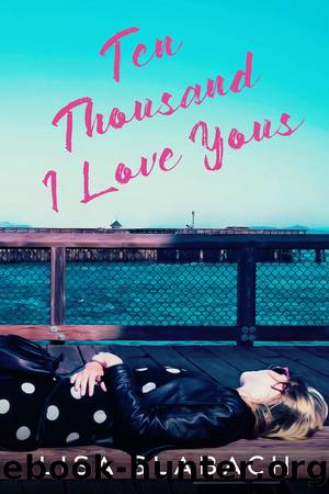 Ten Thousand I Love Yous by Lisa Slabach