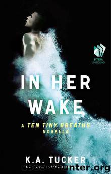 Ten Tiny Breaths 0.5 In Her Wake by K.A. Tucker