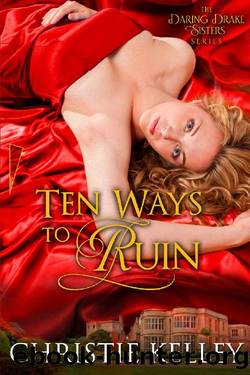 Ten Ways to Ruin by Christie Kelley