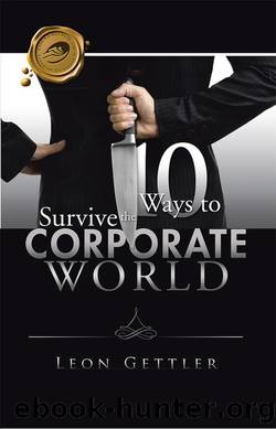 Ten Ways to Survive the Corporate World by Leon Gettler