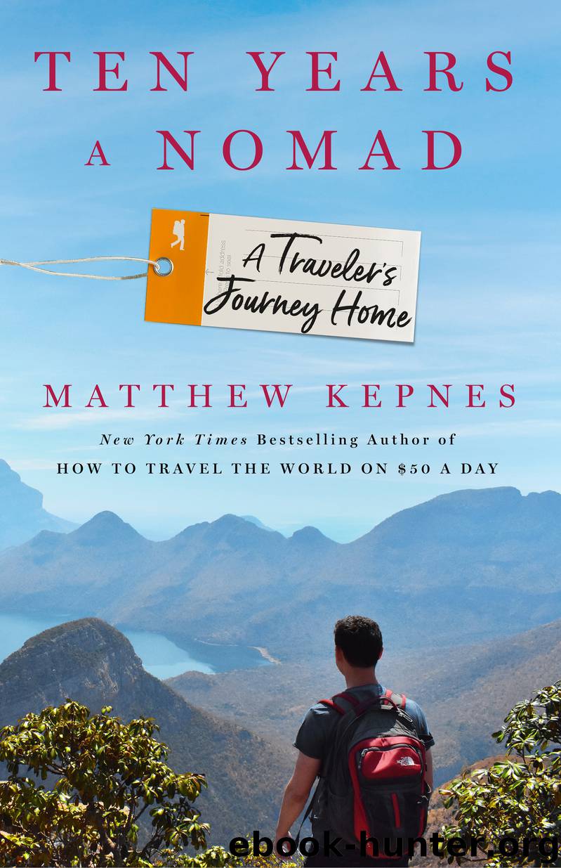 Ten Years a Nomad by Matthew Kepnes