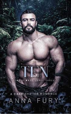 Ten: A Dark Shifter Romance (Temple Maze Series Book 3) by Anna Fury
