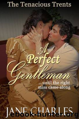 Tenacious Trents 02 - A Perfect Gentleman by Jane Charles