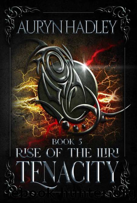 Tenacity: A Complete Epic Fantasy (Rise of the Iliri Book 5) by Auryn Hadley