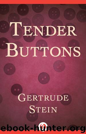 Tender Buttons by Gertrude Stein