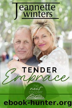 Tender Embrace: A Steamy Later in Life Romance (The Next Chapter Book 3) by Jeannette Winters
