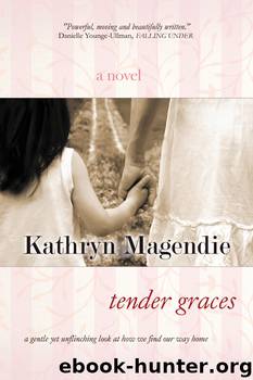 Tender Graces by Kathryn Magendie