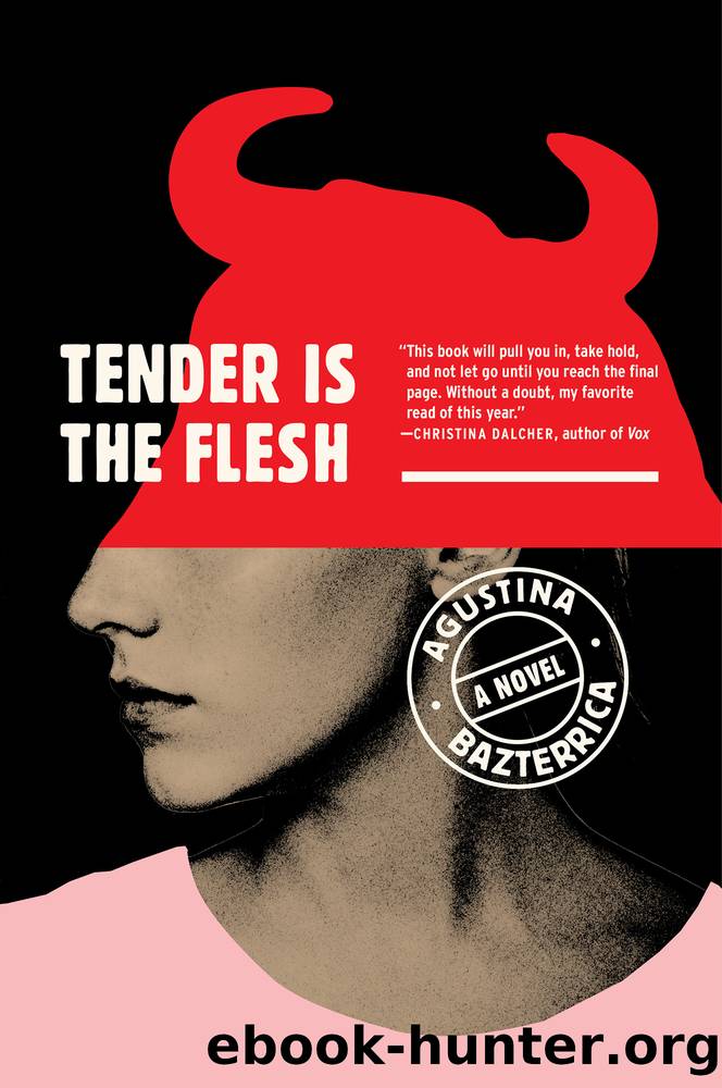 Tender Is the Flesh by Agustina Bazterrica