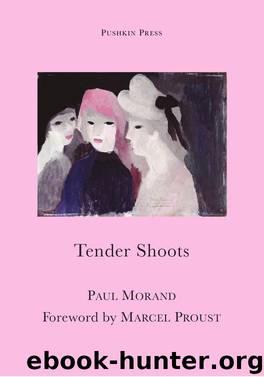 Tender Shoots by Paul Morand