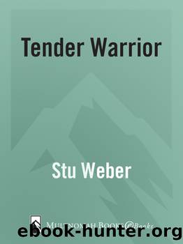 Tender Warrior by Stu Weber