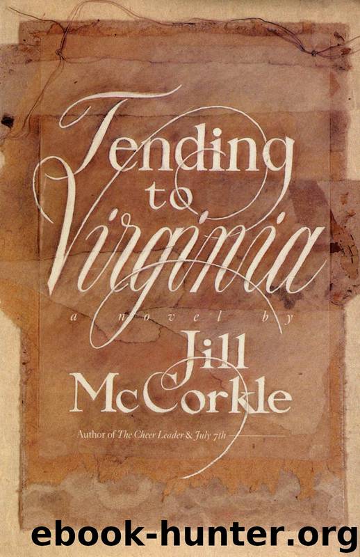 Tending to Virginia by Jill McCorkle