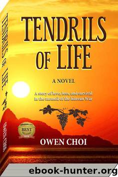 Tendrils of Life: A story of love, loss, and survival in the turmoil of the Korean War by Choi Owen