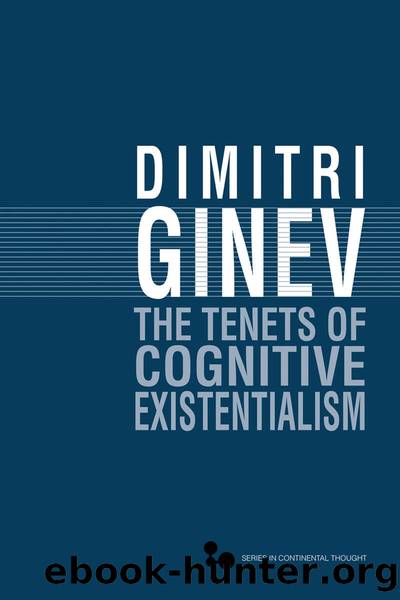 Tenets of Cognitive Existentialism by Ginev Dimitri;