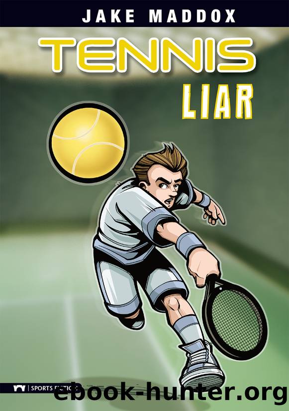 Tennis Liar by Jake Maddox