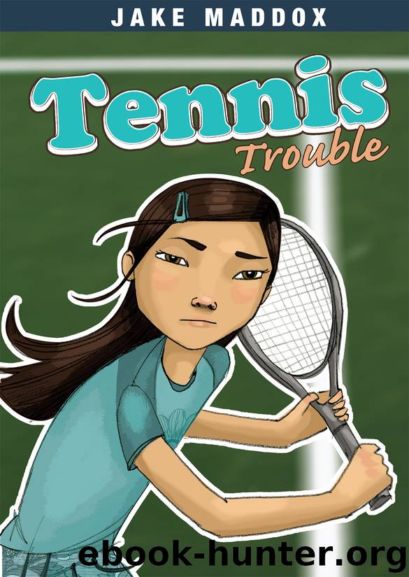 Tennis Trouble by Jake Maddox